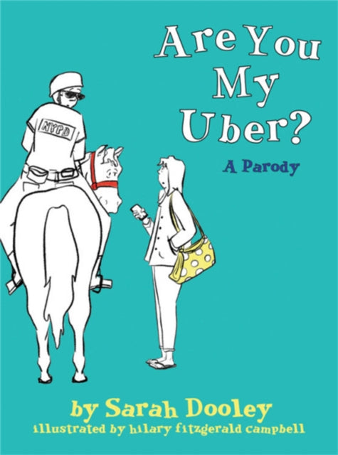 Book cover of: Are You My Uber?. By: Sarah Dooley