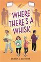 Book cover of: Where There's a Whisk. By: Sarah J. Schmitt