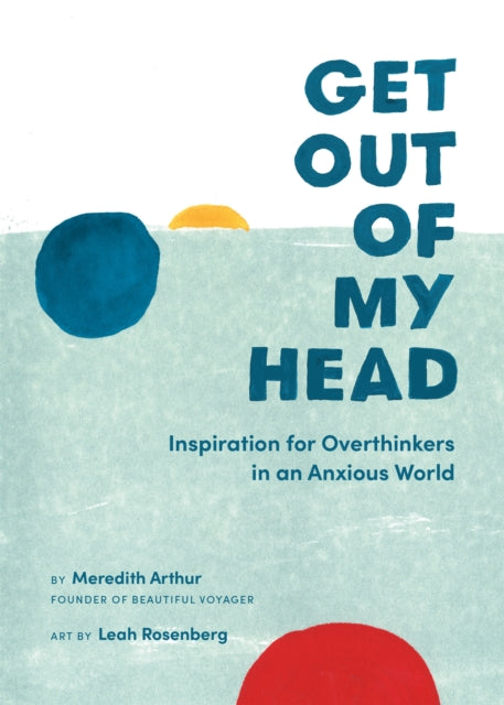 Book cover of: Get Out of My Head. By: Meredith Arthur