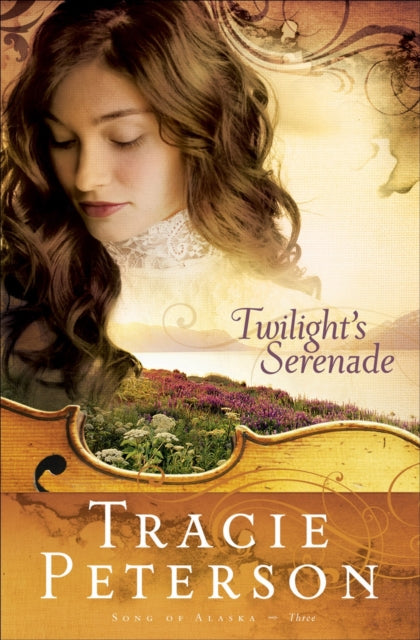 Book cover of: Twilight`s Serenade. By: Tracie Peterson