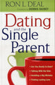 Book cover of: Dating and the Single Parent – * Are You Ready to Date? * Talking With the Kids * Avoiding a Big Mistake * Finding Lasting Love. By: Ron L. Deal