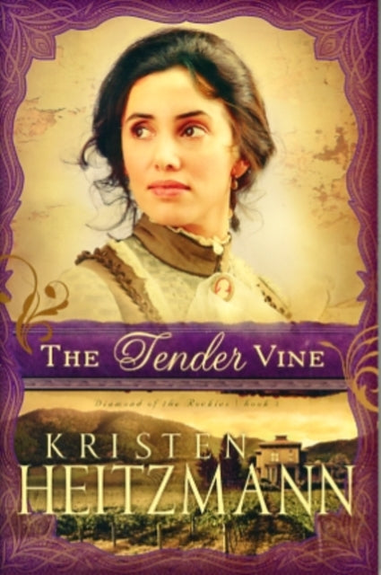 Book cover of: Tender Vine. By: Kristen Heitzmann
