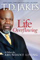 Book cover of: Life Overflowing, 6-in-1. By: T. D. Jakes