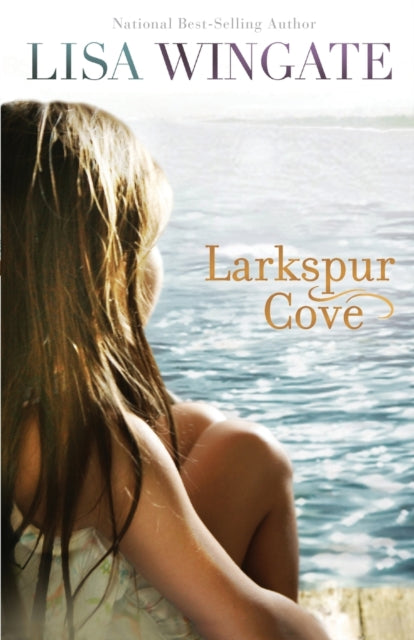 Book cover of: Larkspur Cove. By: Lisa Wingate