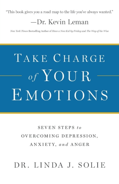 Book cover of: Take Charge of Your Emotions – Seven Steps to Overcoming Depression, Anxiety, and Anger