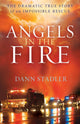 Book cover of: Angels in the Fire – The Dramatic True Story of an Impossible Rescue. By: Dann Stadler