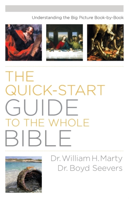 Book cover of: Quick–Start Guide to the Whole Bible, The Understa nding the Big Picture Book–by–Book