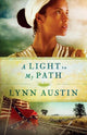 Book cover of: Light to My Path. By: Lynn Lynn Austin