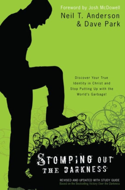 Book cover of: Stomping Out the Darkness - Discover Your True Identity in Christ and Stop Putting Up with the World`s Garbage!. By: Neil T. Anderson