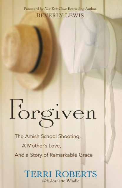 Book cover of: Forgiven – The Amish School Shooting, a Mother`s Love, and a Story of Remarkable Grace