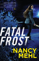 Book cover of: Fatal Frost. By: Nancy Mehl