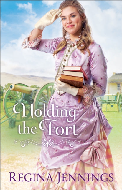 Book cover of: Holding the Fort. By: Regina Jennings