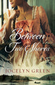 Book cover of: Between Two Shores. By: Jocelyn Green