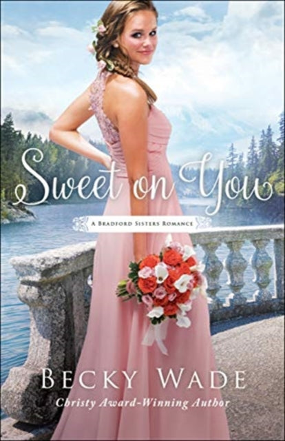 Book cover of: Sweet on You. By: Becky Wade