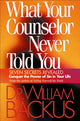 Book cover of: What Your Counselor Never Told You – Seven Secrets Revealed–Conquer the Power of Sin in Your Life. By: William Backus