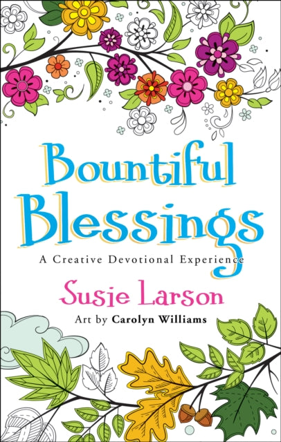 Book cover of: Bountiful Blessings – A Creative Devotional Experience. By: Susie Larson