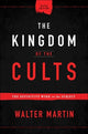 Book cover of: Kingdom of the Cults – The Definitive Work on the Subject. By: Walter Martin