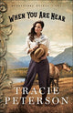 Book cover of: When You Are Near. By: Tracie Peterson