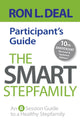 Book cover of: Smart Stepfamily Participant`s Guide – An 8–Session Guide to a Healthy Stepfamily. By: Ron L. Deal