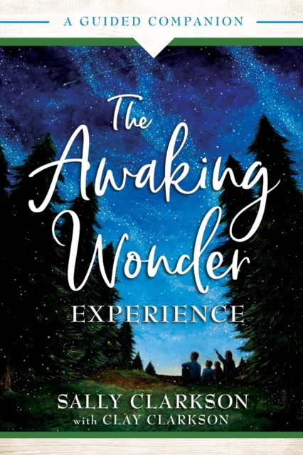 Book cover of: Awaking Wonder Experience – A Guided Companion. By: Sally Clarkson
