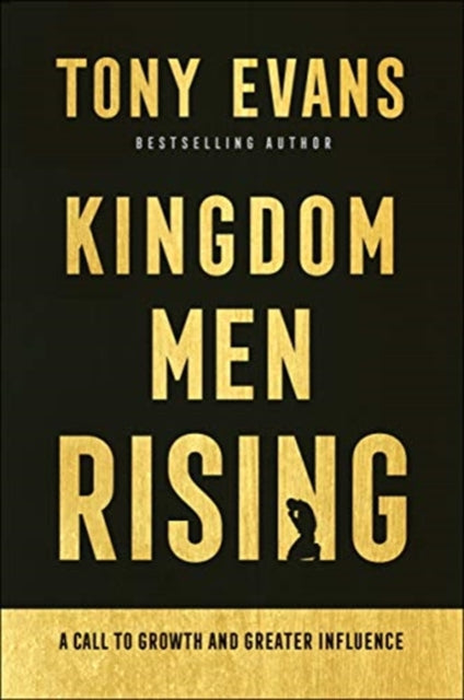 Book cover of: Kingdom Men Rising – A Call to Growth and Greater Influence. By: Tony Evans