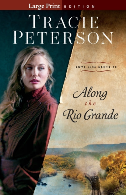 Book cover of: Along the Rio Grande. By: Tracie Peterson