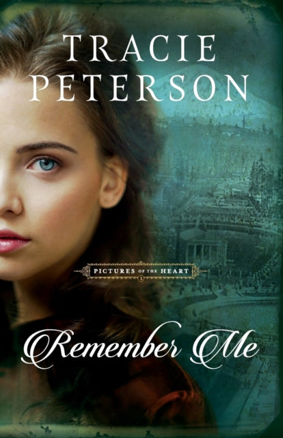 Book cover of: Remember Me. By: Tracie Peterson