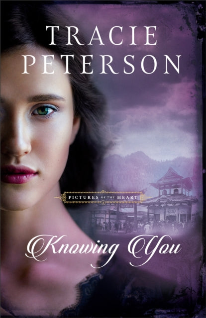 Book cover of: Knowing You. By: Tracie Peterson