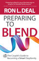 Book cover of: Preparing to Blend – The Couple`s Guide to Becoming a Smart Stepfamily. By: Ron L. Deal