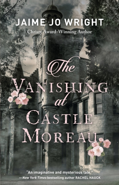 Book cover of: Vanishing at Castle Moreau. By: Jaime Jo Wright