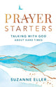 Book cover of: Prayer Starters – Talking with God about Hard Times. By: Suzanne Eller