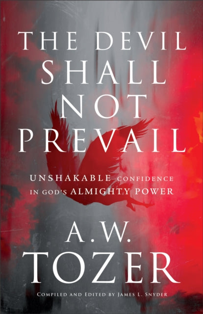 Book cover of: Devil Shall Not Prevail – Unshakable Confidence in God`s Almighty Power. By: James L. Snyder