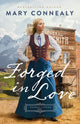 Book cover of: Forged in Love. By: Mary Connealy