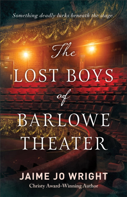 Book cover of: Lost Boys of Barlowe Theater. By: Jaime Jo Wright