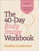 Book cover of: 40–Day Body Image Workbook – Hope for Christian Women Who`ve Tried Everything. By: Heather Creekmore