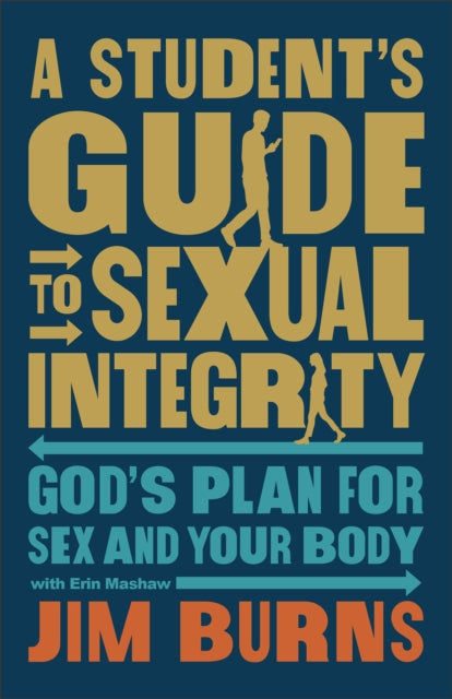 Book cover of: Student's Guide to Sexual Integrity. By: Jim Burns
