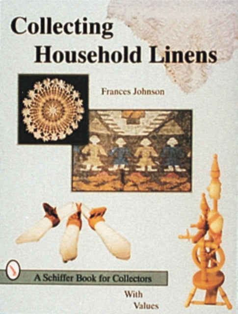 Book cover of: Collecting Household Linens. By: Frances Johnson