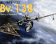 Book cover of: Blohm & Voss Bv 138