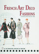 Book cover of: French Art  Deco Fashions in  Pochoir Prints from  the 1920s