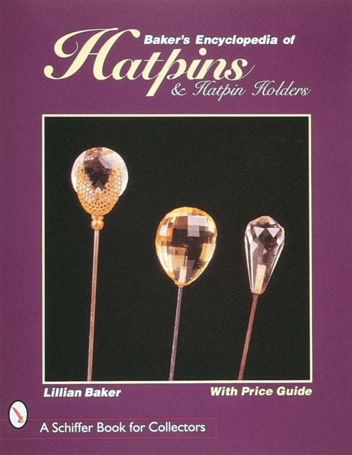 Book cover of: Baker's Encyclopedia of Hatpins and Hatpin Holders