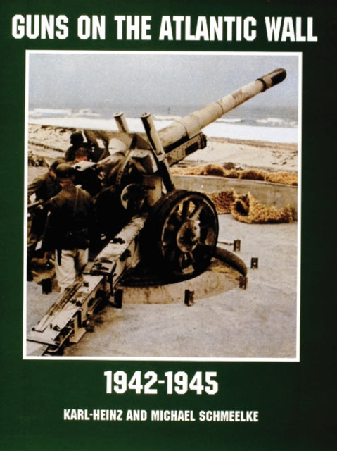 Book cover of: Guns on the Atlantic Wall 1942-1945