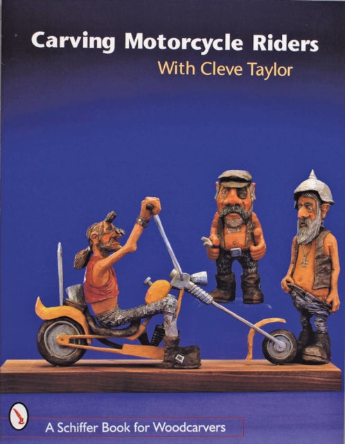 Book cover of: Carving Motorcycle Riders With Cleve Taylor