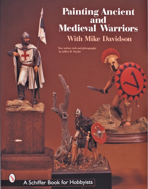 Book cover of: Painting Ancient and Medieval Warriors With Mike Davidson. By: Mike Davidson