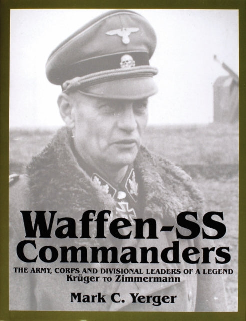 Book cover of: Waffen-SS Commanders. By: Mark C. Yerger