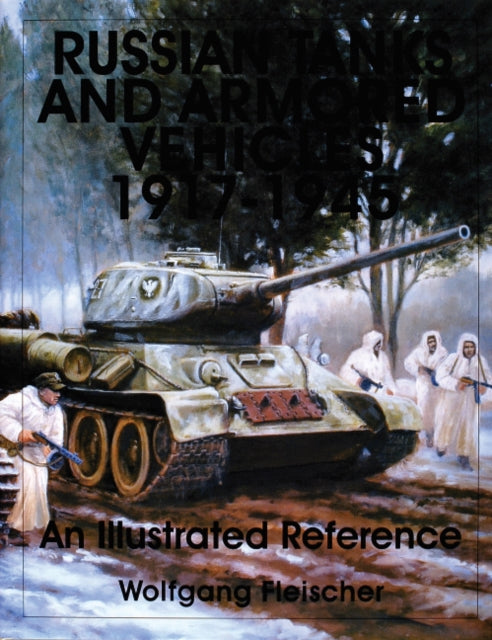 Book cover of: Russian Tanks and Armored Vehicles 1917-1945. By: Wolfgang Fleischer
