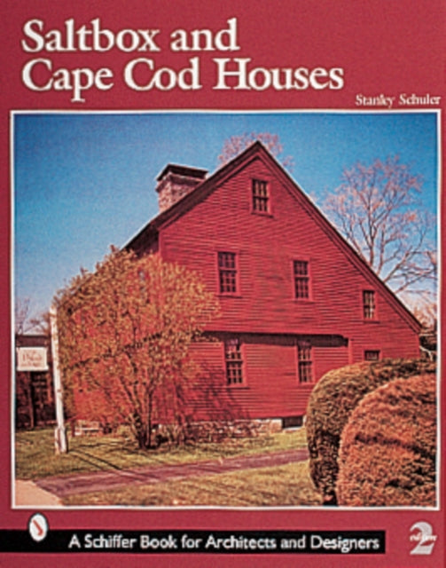 Book cover of: Saltbox and Cape Cod Houses. By: Stanley Schuler