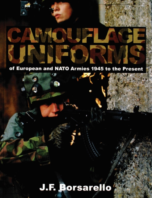 Book cover of: Camouflage Uniforms of European and NATO Armies. By: J. F. Borsarello