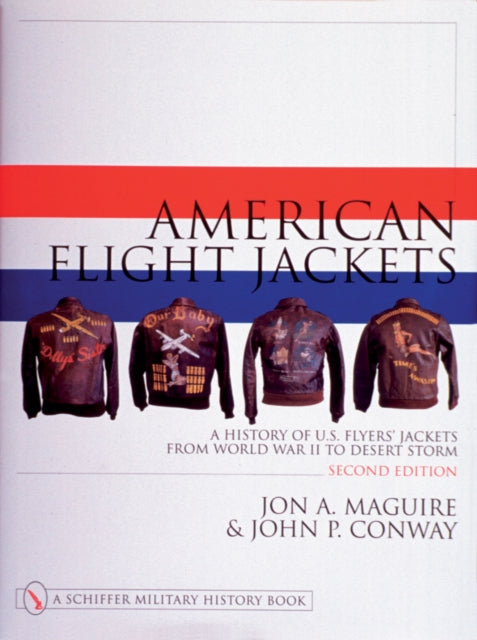 Book cover of: American Flight Jackets, Airmen and Aircraft. By: Jon A. Maguire