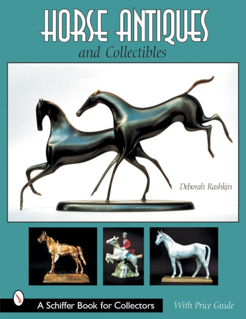 Book cover of: Horse Antiques and Collectibles. By: Deborah Rashkin