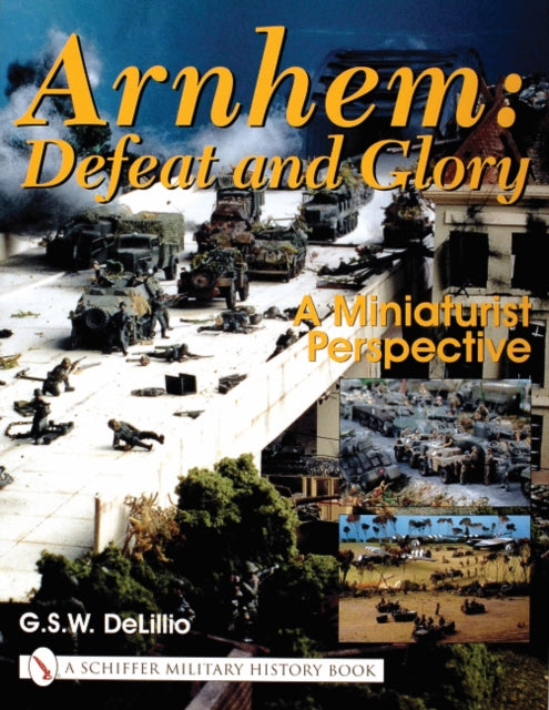 Book cover of: Arnhem: Defeat and Glory. By: G.S.W. DeLillo